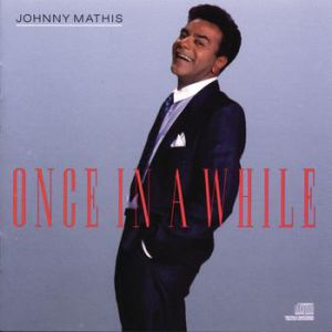 Johnny Mathis Once in a While, 1988