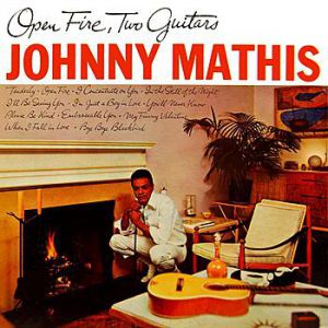 Johnny Mathis : Open Fire, Two Guitars