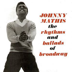 Johnny Mathis The Rhythms and Ballads of Broadway, 1960