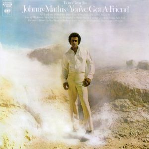 Johnny Mathis You've Got a Friend, 1971