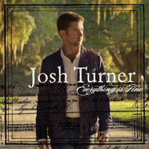Josh Turner : Everything Is Fine