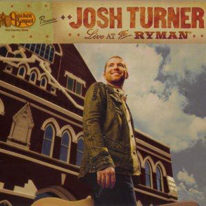 Josh Turner Live at the Ryman, 2007