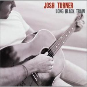 Josh Turner Long Black Train, 2003