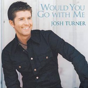 Album Josh Turner - Would You Go with Me