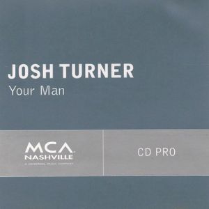 Josh Turner Your Man, 2005