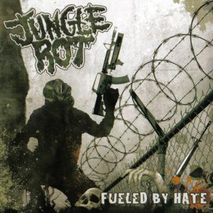 Album Fueled by Hate - Jungle Rot