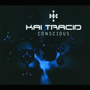 Kai Tracid : Conscious
