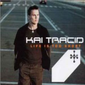 Album Kai Tracid - Life Is Too Short