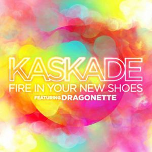 Kaskade : Fire in Your New Shoes