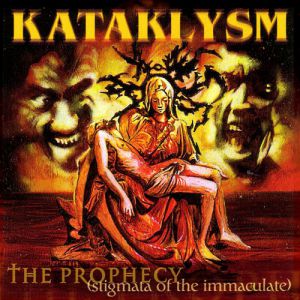 Kataklysm The Prophecy (Stigmata of the Immaculate), 2000