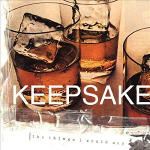 Album The Things I Would Say - Keepsake