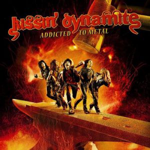 Kissin' Dynamite : Addicted to Metal