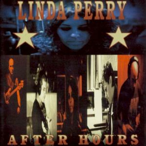 Linda Perry : After Hours