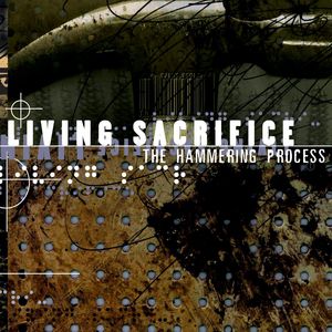 Album Living Sacrifice - The Hammering Process