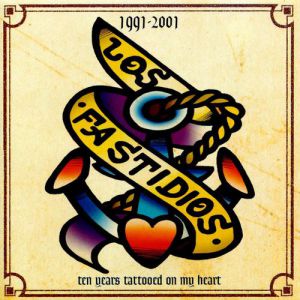 Album Los Fastidios - 1991 - 2001 Ten years tattooed on my heart