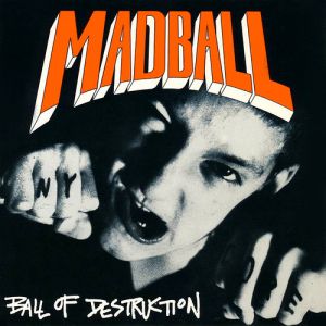 Album Ball of Destruction - Madball