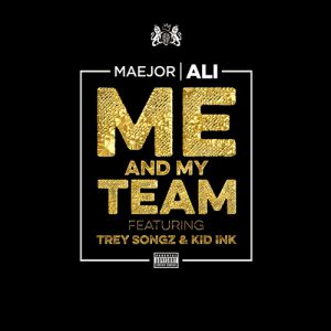 Maejor Ali : Me and My Team