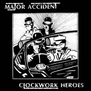 Album Clockwork Heroes - Major Accident