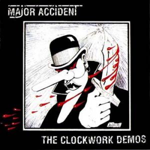 Album Major Accident - The Clockwork Demos