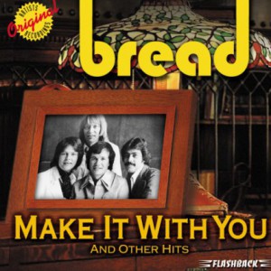 Bread Make It With You And Other Hits, 2002