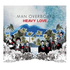 Album Man Overboard - Heavy Love