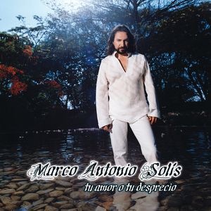 Album Marco Antonio Solís - Tu Amor o Tu Desprecio