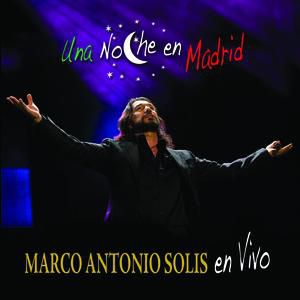 Album Una Noche en Madrid - Marco Antonio Solís
