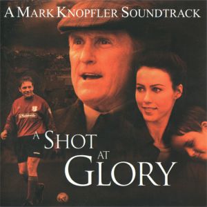 Album Mark Knopfler - A Shot at Glory