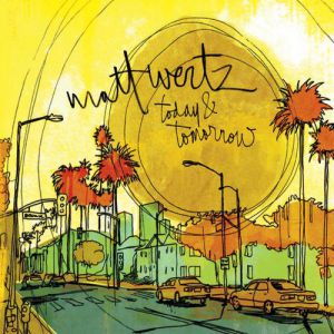 Album Matt Wertz - Today & Tomorrow