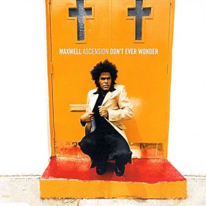 Maxwell Ascension (Don't Ever Wonder), 1996