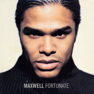 Maxwell : Fortunate