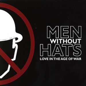 Album Men Without Hats - Love in the Age of War