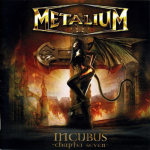 Album Metalium - Incubus – Chapter Seven