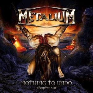 Album Nothing to Undo – Chapter Six - Metalium
