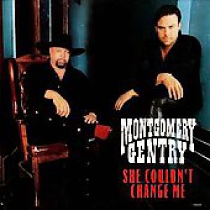 Montgomery Gentry She Couldn't Change Me, 2001