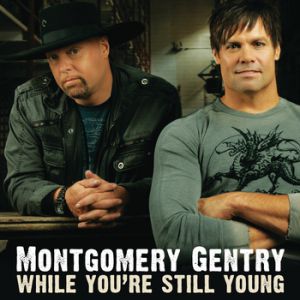 Montgomery Gentry While You're Still Young, 2010