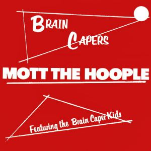 Album Mott the Hoople - Brain Capers