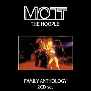 Album Mott the Hoople - Family Anthology