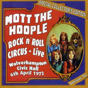Mott the Hoople Rock 'n' Roll Circus Live, 1971