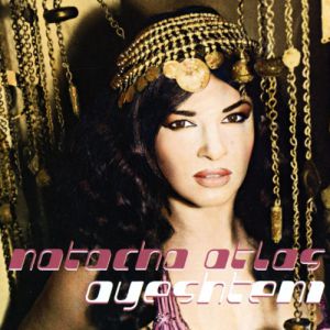 Album Ayeshteni - Natacha Atlas