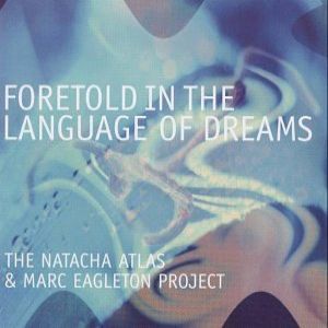 Album Natacha Atlas - Foretold in the Language of Dreams