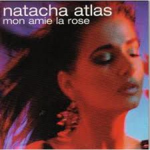 Album Natacha Atlas - Mon Amie La Rose