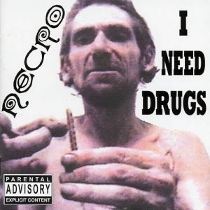 Album I Need Drugs - Necro