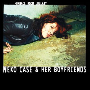 Album Neko Case - Furnace Room Lullaby