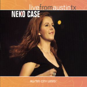 Neko Case : Live from Austin, TX