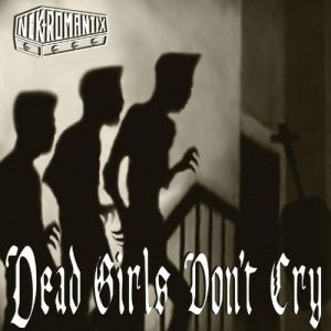 Album Dead Girls Don't Cry - Nekromantix