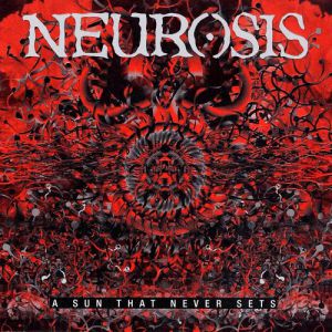 Album A Sun That Never Sets - Neurosis