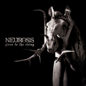 Neurosis Given to the Rising, 2007