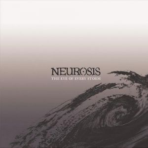 Neurosis : The Eye of Every Storm