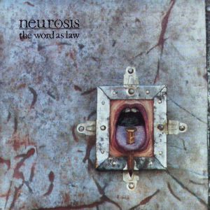 Album Neurosis - The Word as Law